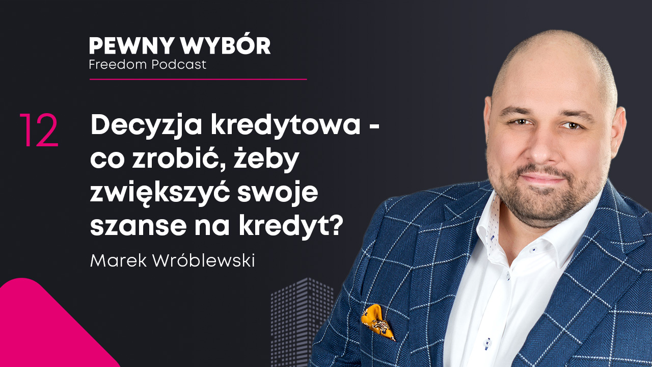 Tomasz Wróblewski podcast decyzja kredytowa